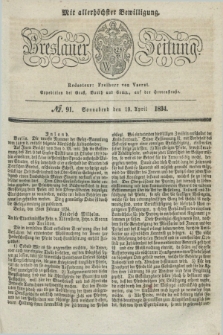 Breslauer Zeitung : mit allerhöchster Bewilligung. 1834, №. 91 (19 April) + dod.