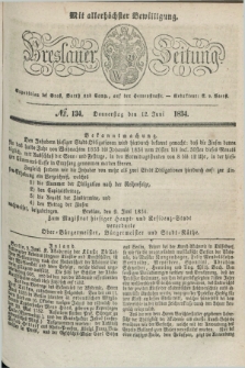 Breslauer Zeitung : mit allerhöchster Bewilligung. 1834, №. 134 (12 Juni) + dod.
