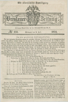 Breslauer Zeitung : mit allerhöchster Bewilligung. 1834, №. 151 (2 Juli) + dod.