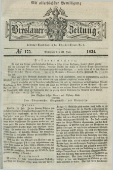 Breslauer Zeitung : mit allerhöchster Bewilligung. 1834, №. 175 (30 Juli) + dod.