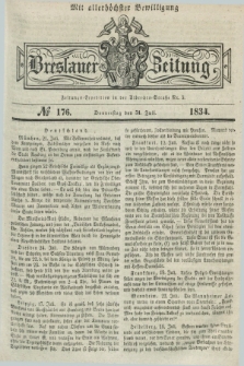 Breslauer Zeitung : mit allerhöchster Bewilligung. 1834, №. 176 (31 Juli)