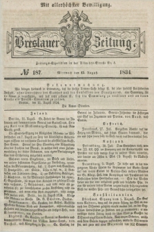 Breslauer Zeitung : mit allerhöchster Bewilligung. 1834, №. 187 (13 August) + dod.