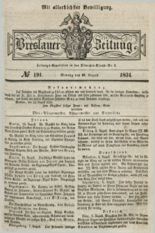 Breslauer Zeitung : mit allerhöchster Bewilligung. 1834, №. 191 (18 August) + dod.