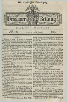 Breslauer Zeitung : mit allerhöchster Bewilligung. 1834, №. 198 (26 August) + dod.