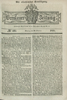 Breslauer Zeitung : mit allerhöchster Bewilligung. 1834, №. 245 (20 Oktober) + dod.