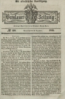 Breslauer Zeitung : mit allerhöchster Bewilligung. 1834, №. 298 (20 Dezember) + dod.