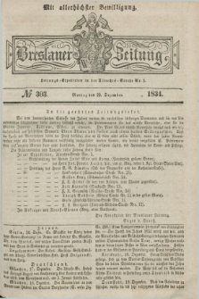 Breslauer Zeitung : mit allerhöchster Bewilligung. 1834, №. 303 (29 Dezember) + dod.