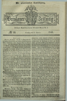 Breslauer Zeitung : mit allerhöchster Bewilligung. 1835, № 22 (27 Januar) + dod.
