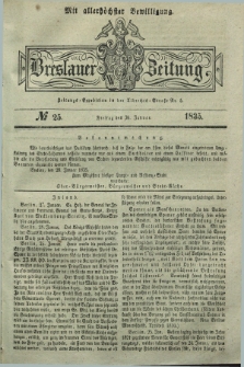 Breslauer Zeitung : mit allerhöchster Bewilligung. 1835, № 25 (30 Januar) + dod.
