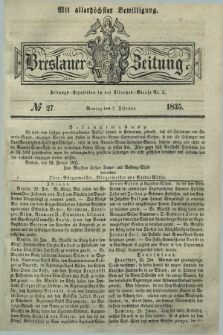 Breslauer Zeitung : mit allerhöchster Bewilligung. 1835, № 27 (2 Februar) + dod.