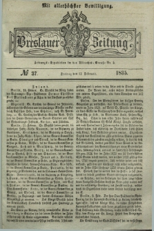 Breslauer Zeitung : mit allerhöchster Bewilligung. 1835, № 37 (13 Februar) + dod.