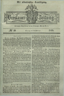 Breslauer Zeitung : mit allerhöchster Bewilligung. 1835, № 39 (16 Februar) + dod.