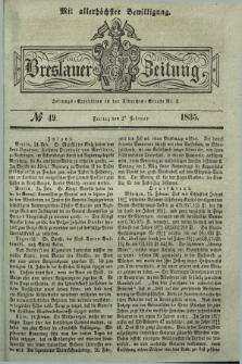 Breslauer Zeitung : mit allerhöchster Bewilligung. 1835, № 49 (27 Februar) + dod.