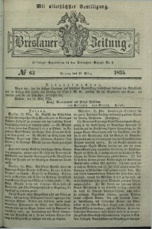 Breslauer Zeitung : mit allerhöchster Bewilligung. 1835, № 63 (16 März) + dod.