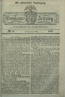 Breslauer Zeitung : mit allerhöchster Bewilligung. 1835, № 64 (17 März) + dod.