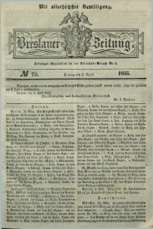 Breslauer Zeitung : mit allerhöchster Bewilligung. 1835, № 79 (3 April) + dod.