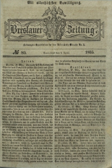 Breslauer Zeitung : mit allerhöchster Bewilligung. 1835, № 80 (4 April) + dod.