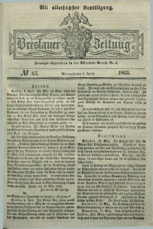 Breslauer Zeitung : mit allerhöchster Bewilligung. 1835, № 83 (8 April) + dod.