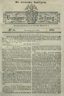 Breslauer Zeitung : mit allerhöchster Bewilligung. 1835, № 84 (9 April) + dod.