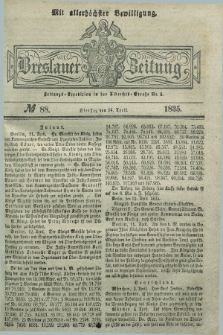 Breslauer Zeitung : mit allerhöchster Bewilligung. 1835, № 88 (14 April) + dod.