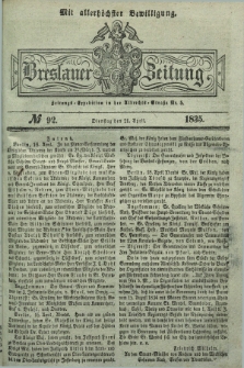 Breslauer Zeitung : mit allerhöchster Bewilligung. 1835, № 92 (21 April) + dod.