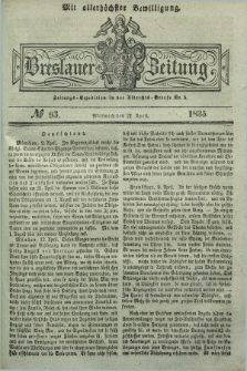 Breslauer Zeitung : mit allerhöchster Bewilligung. 1835, № 93 (22 April) + dod.