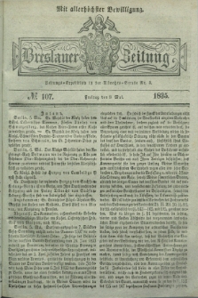 Breslauer Zeitung : mit allerhöchster Bewilligung. 1835, № 107 (8 Mai) + dod.