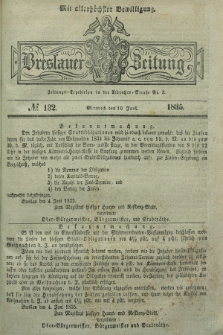 Breslauer Zeitung : mit allerhöchster Bewilligung. 1835, № 132 (10 Juni) + dod.