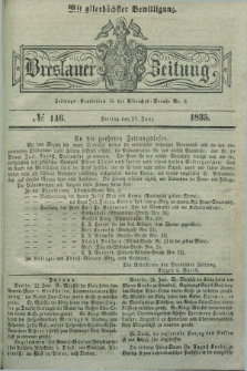 Breslauer Zeitung : mit allerhöchster Bewilligung. 1835, № 146 (26 Juni) + dod.
