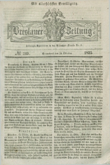 Breslauer Zeitung : mit allerhöchster Bewilligung. 1835, № 249 (24 Oktober) + dod.