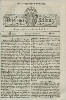 Breslauer Zeitung : mit allerhöchster Bewilligung. 1835, № 254 (30 Oktober) + dod.