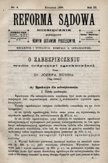 Reforma Sądowa : miesięcznik poświęcony nowym ustawom procesowym. 1899, nr 4