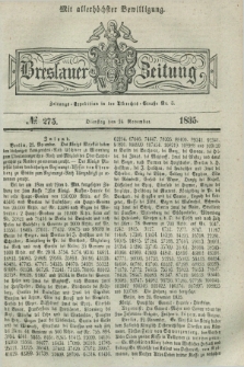 Breslauer Zeitung : mit allerhöchster Bewilligung. 1835, № 275 (24 November) + dod.