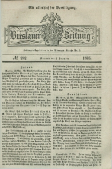 Breslauer Zeitung : mit allerhöchster Bewilligung. 1835, № 282 (2 December) + dod.