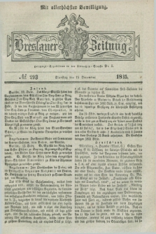 Breslauer Zeitung : mit allerhöchster Bewilligung. 1835, № 293 (15 December) + dod.