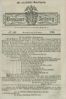 Breslauer Zeitung : mit allerhöchster Bewilligung. 1835, № 297 (19 December) + dod.