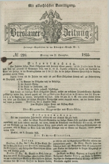 Breslauer Zeitung : mit allerhöchster Bewilligung. 1835, № 298 (21 December) + dod.
