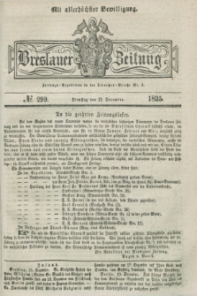 Breslauer Zeitung : mit allerhöchster Bewilligung. 1835, № 299 (22 December) + dod.