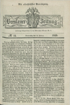 Breslauer Zeitung : mit allerhöchster Bewilligung. 1836, №. 11 (14 Januar) + dod.