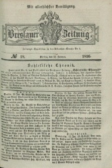 Breslauer Zeitung : mit allerhöchster Bewilligung. 1836, №. 18 (22 Januar) + dod.