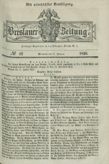 Breslauer Zeitung : mit allerhöchster Bewilligung. 1836, №. 22 (27 Januar) + dod.