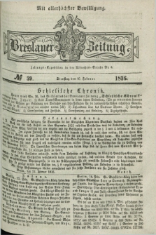 Breslauer Zeitung : mit allerhöchster Bewilligung. 1836, №. 39 (16 Februar) + dod.