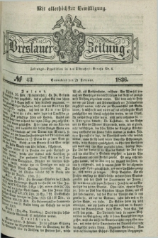 Breslauer Zeitung : mit allerhöchster Bewilligung. 1836, №. 43 (20 Februar) + dod.