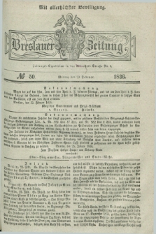 Breslauer Zeitung : mit allerhöchster Bewilligung. 1836, №. 50 (29 Februar) + dod.