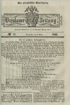 Breslauer Zeitung : mit allerhöchster Bewilligung. 1836, №. 71 (24 März) + dod.