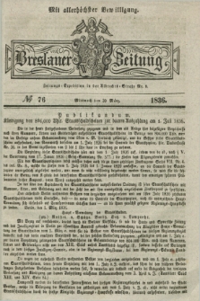 Breslauer Zeitung : mit allerhöchster Bewilligung. 1836, №. 76 (30 März) + dod.