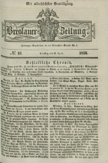 Breslauer Zeitung : mit allerhöchster Bewilligung. 1836, №. 91 (19 April) + dod.