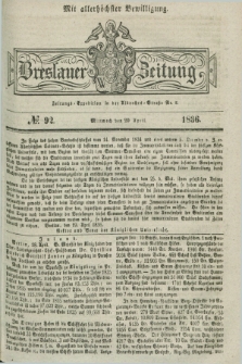 Breslauer Zeitung : mit allerhöchster Bewilligung. 1836, №. 92 (20 April) + dod.