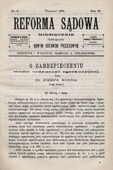 Reforma Sądowa : miesięcznik poświęcony nowym ustawom procesowym. 1899, nr 9