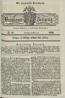 Breslauer Zeitung : mit allerhöchster Bewilligung. 1836, №. 97 (26 April) + dod.